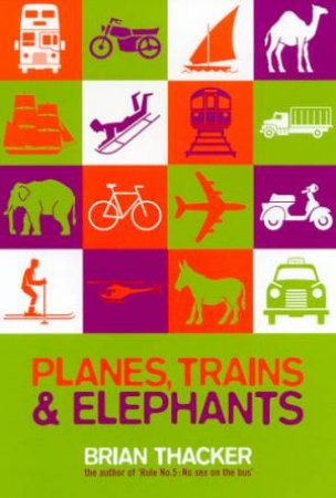 Planes, Trains & Elephants by Brian Thacker