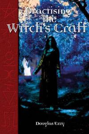 Practising The Witch's Craft by Douglas Ezzy