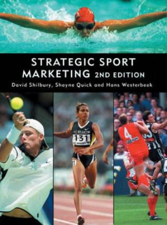 Strategic Sport Marketing by David Shilbury & Shayne Quick & Hans Westerbeek