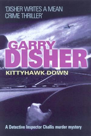 A D.I. Challis Murder Mystery: Kittyhawk Down by Garry Disher