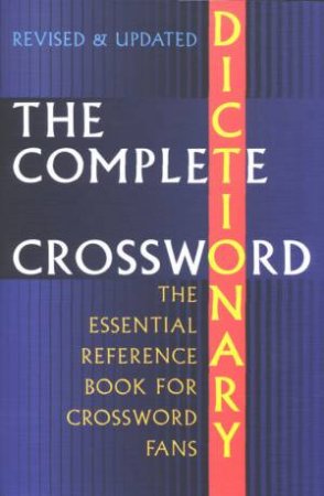 The Complete Crossword Dictionary by Various