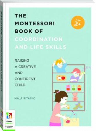 The Montessori Book Of Coordination And Life Skills by Various