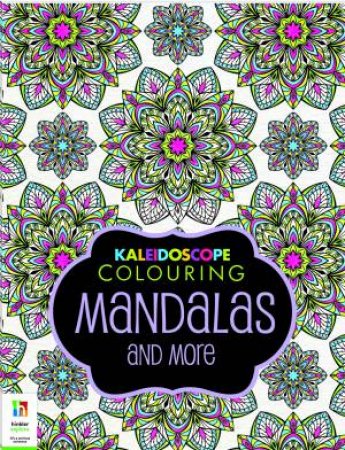 Kaleidoscope Colouring Book: Mandalas And More by Various