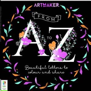 Art Maker From A To Z Beautiful Letters To Colour And Share by Various