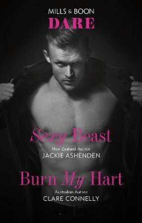 Sexy Beast/Burn My Hart by Jackie Ashenden & Clare Connelly