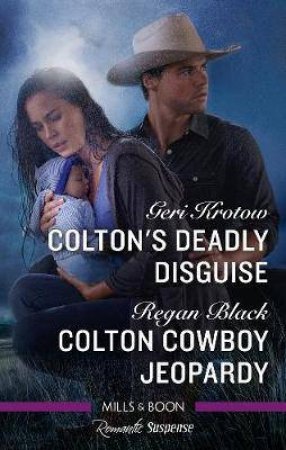 Colton's Deadly Disguise/Colton Cowboy Jeopardy by Regan Black & Geri Krotow