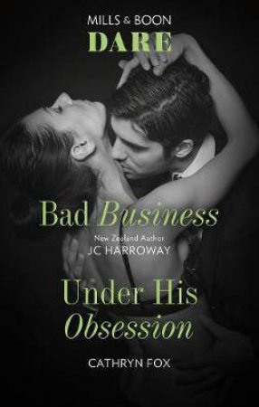 Bad Business/Under His Obsession by Cathryn Fox & JC Harroway