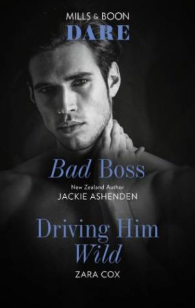 Bad Boss/Driving Him Wild by Jackie Ashenden & Zara Cox