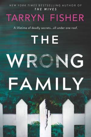 The Wrong Family by Tarryn Fisher