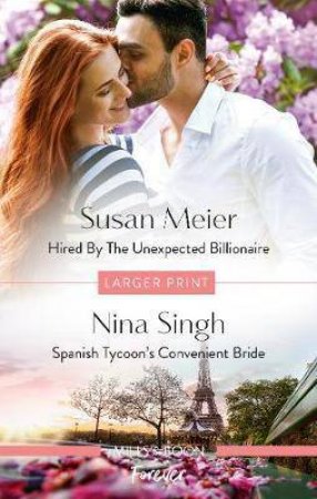 Hired By The Unexpected Billionaire/Spanish Tycoon's Convenient Bride by Susan Meier & Nina Singh