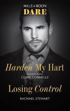 Harden My Hart/Losing Control by Clare Connelly & Rachael Stewart