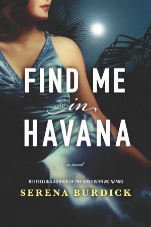 Find Me In Havana by Serena Burdick