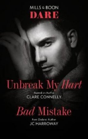 Unbreak My Hart/Bad Mistake by Clare Connelly & JC Harroway