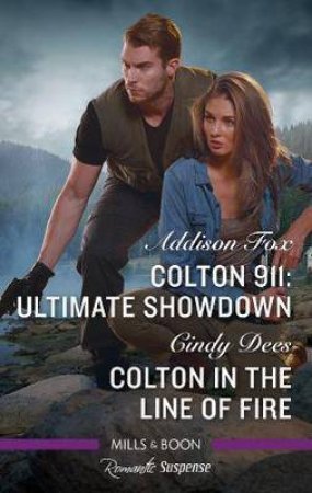 Ultimate Showdown/Colton In The Line Of Fire by Cindy Dees & Addison Fox