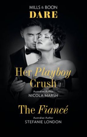 Her Playboy Crush/The Fianc by Stefanie London & Nicola Marsh