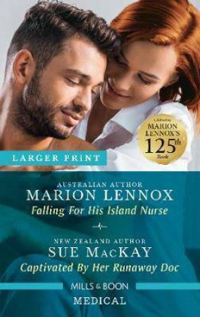 Falling For His Island Nurse/Captivated By Her Runaway Doc by Marion Lennox & Sue Mackay