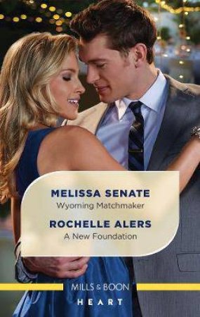 Wyoming Matchmaker/A New Foundation by Rochelle Alers & Melissa Senate