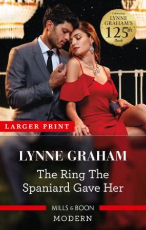 The Ring The Spaniard Gave Her by Lynne Graham