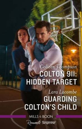 Hidden Target/Guarding Colton's Child by Lara Lacombe & Colleen Thompson