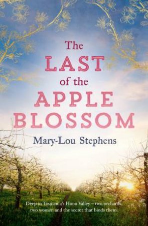 The Last of the Apple Blossom by Mary-Lou Stephens