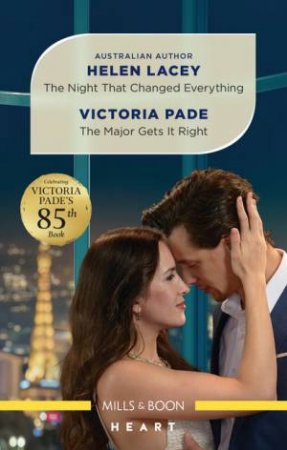 The Night That Changed Everything/The Major Gets It Right by Helen Lacey & Victoria Pade