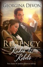 Regency Rakes  RebelsThe RakeThe Rebel