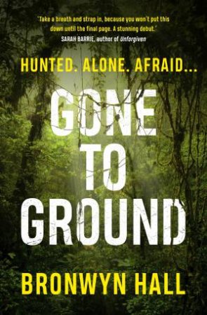 Gone To Ground by Bronwyn Hall