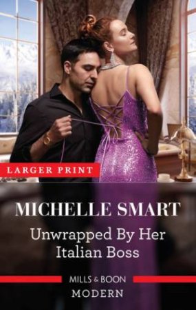 Unwrapped by Her Italian Boss by Michelle Smart