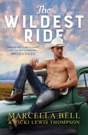 The Wildest Ride by Marcella Bell & Vicki Lewis Thompson