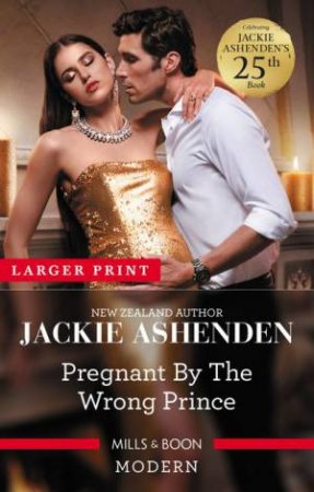 Pregnant By The Wrong Prince by Jackie Ashenden