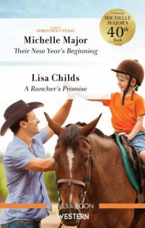 Their New Year's Beginning/A Rancher's Promise by Lisa Childs & Michelle Major