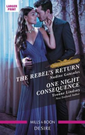 The Rebel's Return/One Night Consequence by Nadine Gonzalez & Yvonne Lindsay