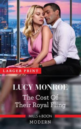 The Cost Of Their Royal Fling by Lucy Monroe