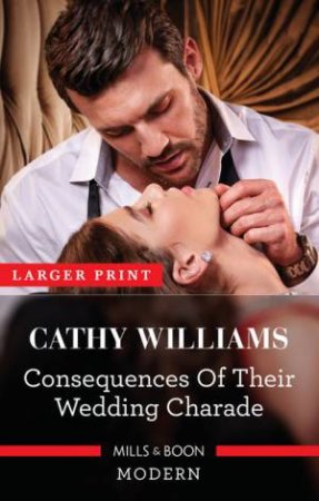 Consequences Of Their Wedding Charade by Cathy Williams