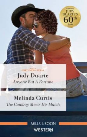 Anyone But A Fortune/The Cowboy Meets His Match by Melinda Curtis & Judy Duarte