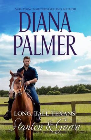 Long, Tall Texans: Stanton & Garon/Untamed/Lawman by Diana Palmer