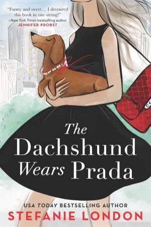 The Dachshund Wears Prada by Stefanie London