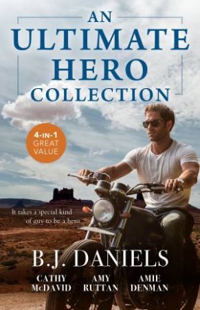 An Ultimate Hero Collection by B.J. Daniels & Amie Denman & Cathy McDavid & Amy Ruttan