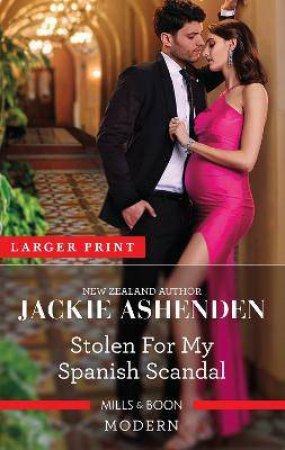 Stolen For My Spanish Scandal by Jackie Ashenden