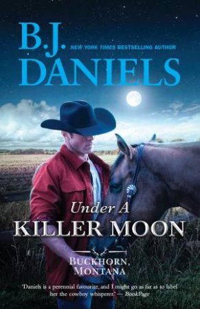 Under A Killer Moon/Under A Killer Moon/Before Memories Fade by B.J. Daniels