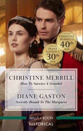 How To Survive A Scandal/Secretly Bound To The Marquess by Diane Gaston & Christine Merrill