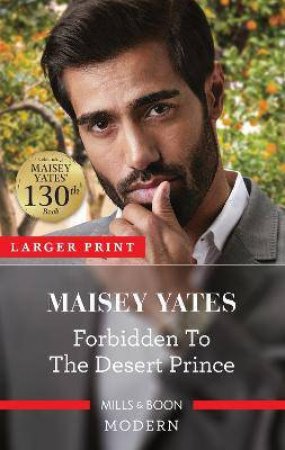 Forbidden To The Desert Prince by Maisey Yates