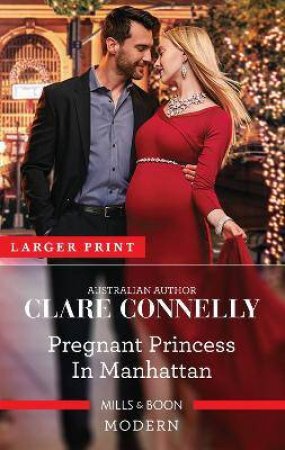 Pregnant Princess In Manhattan by Clare Connelly