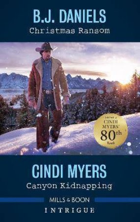 Christmas Ransom/Canyon Kidnapping by B.J. Daniels & Cindi Myers