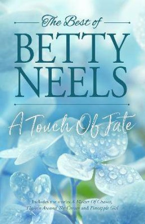 A Touch OF Fate/A Matter of Chance/Heaven Around the Corner/Pineapple Girl by Betty Neels