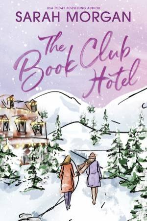 The Book Club Hotel by Sarah Morgan