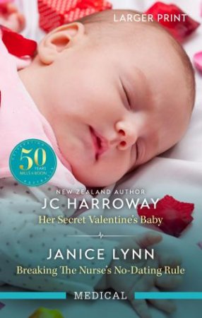 Her Secret Valentine's Baby/Breaking The Nurse's No-Dating Rule by JC Harroway & Janice Lynn