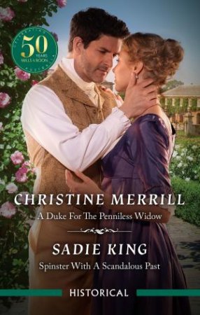 A Duke For The Penniless Widow/Spinster With A Scandalous Past by Sadie King & Christine Merrill