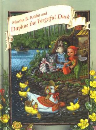 Martha B Rabbit & Daphne The Forgetful Duck by Shirley Barber