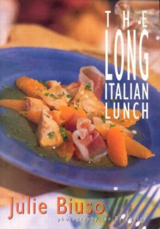 Long Italian Lunch by Julie Biuso